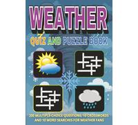 Weather Quiz and Puzzle Book: 200 Multiple-Choice Questions, 10 Crosswords and 10 Word Searches for Weather Fans
