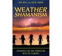 Weather Shamanism by David Corbin Nan Moss (Auteur)