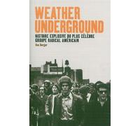 Weather Underground Histoire explosive du plus célèbre groupe radical américain - Dan Berger - L'echappee - broché - Essai
