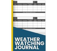 Weather Watching Journal: Weather Tracking Logbook And Meteorology Diary | Track changes in weather conditions | Undated | 6x9 inches