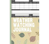 Weather Watching Journal: Weather Tracking Logbook And Meteorology Diary | Track changes in weather conditions | Undated | 6x9 inches
