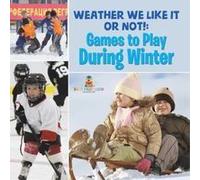 Weather We Like It Or Not!: Cool Games To Play During Winter