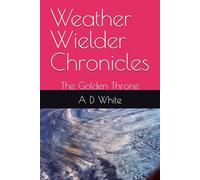 Weather Wielder Chronicles: The Golden Throne