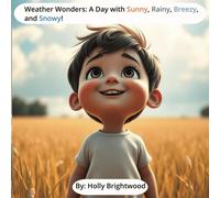 Weather Wonders: A Day With Sunny, Rainy, Breezy, And Snowy!