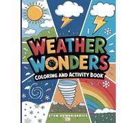 Weather Wonders Coloring and Activity Book: STEM-Focused with Fun Facts, Science and Trivia Questions and Word Searches
