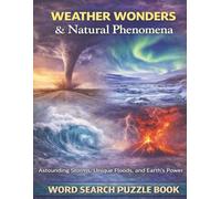 Weather Wonders & Natural Phenomena: Extreme Storms, Climate Forces, and Earth's Power. A Word Search Puzzle Book