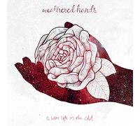 Weathered Hands - A Warm Life in The Cold [Import]