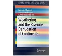 Weathering And The Riverine Denudation Of Continents