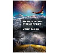 Weathering The Storms Of Life