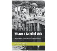 Weave A Tangled Web: What Really Happened On Chappaquiddick?