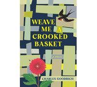 Weave Me A Crooked Basket
