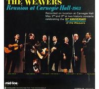 Weavers - Reunion at Carnegie Hall 1963 by The Weavers (2000-04-18)