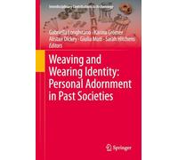 Weaving and Wearing Identity: Personal Adornment in Past Societies