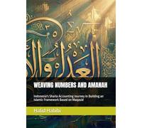 WEAVING NUMBERS AND AMANAH: Indonesia's Sharia Accounting Journey in Building an Islamic Framework Based on Maqasid