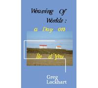 Weaving of Worlds: : a Day on Île d'Yeu