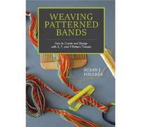 Weaving Patterned Bands by Susan J. Foulkes Inconnu (Auteur)