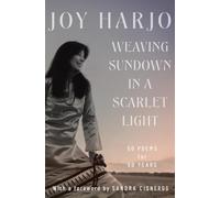 Weaving Sundown in a Scarlet Light: Fifty Poems for Fifty Years
