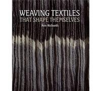 Weaving Textiles That Shape Themselves by Ann Richards Ann Richards, (Auteur)