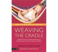 Weaving The Cradle Monika Celebi, Jane Barlow, Rebecca Foster, Jessica James (Auteur)