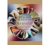 Weaving Warmth and Whimsy into Every Stitch - Jessica BM Brown: A Comprehensive Guide to 35 Delightful Crochet Patterns Designed for Infants and Young Children