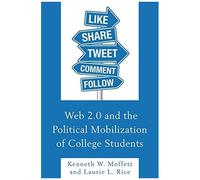 Web 2.0 And The Political Mobilization Of College Students