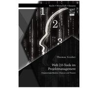 Web 2.0-Tools Im Projektmanagement: Einsatzmöglichkeiten, Chancen Und Nutzen