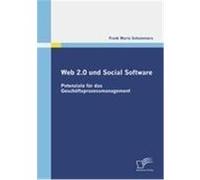 Web 2.0 und Social Software: Potenziale für das Geschäftsprozessmanagement Schommers, Frank M. (Auteur)