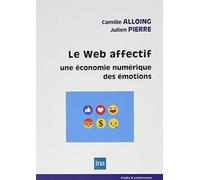 Le Web affectif: Une économie numérique des émotions
