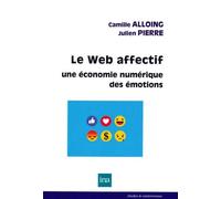 Web affectif (le) Une Économie Numérique des Emotions - Alloing c pierre j - I.n.a. - broché - Essai