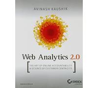 Web Analytics 2.0 - The Art of Online Accountability & Science of Customer Centricity
