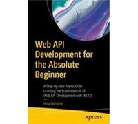 Web API Development for the Absolute Beginner by Irina Dominte Irina Dominte (Auteur)