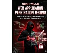 Web Application Penetration Testing: Practical Guide to Ethical Hacking and Security Assessment