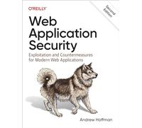 Web Application Security: Exploitation and Countermeasures for Modern Web Applications