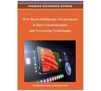Web-Based Multimedia Advancements In Data Communications And Networking Technologies