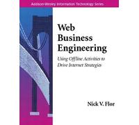 Web Business Engineering: Using Offline Activities to Drive Internet Strategies