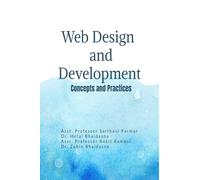 Web Design and Development: Concepts and Practices: From Fundamentals to Modern Web Technologies