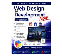 Web Design and Development Now for Beginners: From Local Setup to Live Launch: Master PHP, Web Security, and Software Architecture with Hands-On Labs