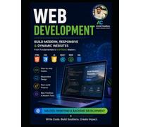 Web Development for Beginners: Build Modern Responsive Websites from Scratch With Learn HTML, CSS, JavaScript, React & Backend Development