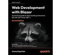 Web Development with Blazor: A practical guide to start building interactive UIs with C# 11 and .NET 7
