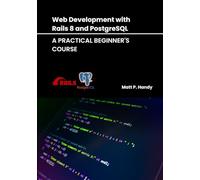 Web Development with Rails 8 and PostgreSQL: A Practical Beginner's Course