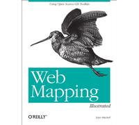 Web Mapping Illustrated: Using Open Source GIS Toolkits
