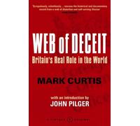 Web Of Deceit: Britain's Real Foreign Policy: Britain's Real Role in the World by MARK CURTIS(1905-06-25)