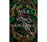 Web of Vows and Vengeance: A Dark Enemies To Lovers Fantasy Romance Novel