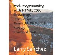 Web Programming With Html, Css, Bootstrap, Javascript, React.Js, Php, And Mysql Third Edition