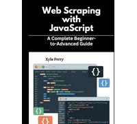 Web Scraping with JavaScript: A Complete Beginner-to-Advanced Guide