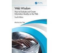 Web Wisdom How to Evaluate and Create Information Quality on the Web - Marsha Ann Tate - CRC Press - ebook (ePub) - Livre