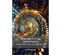Web3 and Future Investments: From Tokenized Assets to Decentralized Funds