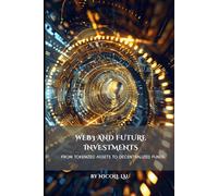 Web3 and Future Investments: From Tokenized Assets to Decentralized Funds