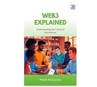 Web3 Explained: Understanding the Future of the Internet