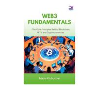 Web3 Fundamentals: The Core Principles Behind Blockchain, NFTs, and Cryptocurrencies